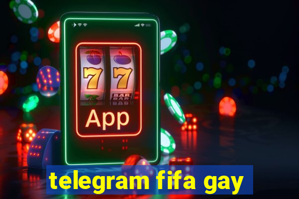 telegram fifa gay